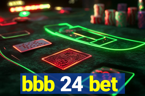 bbb 24 bet